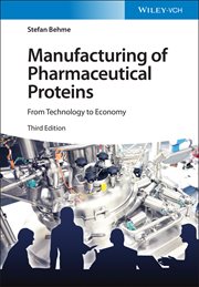 Manufacturing of Pharmaceutical Proteins : From Technology to Economy cover image