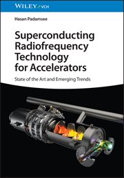 Superconducting Radiofrequency Technology for Accelerators : State of the Art and Emerging Trends cover image