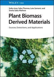 Plant Biomass Derived Materials : Sources, Extractions, and Applications cover image