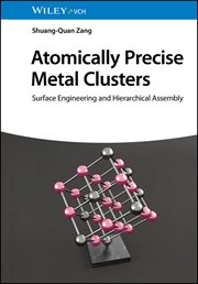 Atomically Precise Metal Clusters : Surface Engineering and Hierarchical Assembly cover image