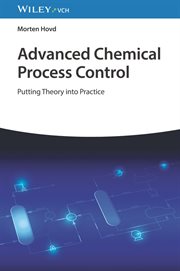 Advanced Chemical Process Control : Putting Theory into Practice cover image