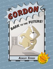 Gordon: bark to the future! cover image
