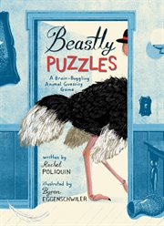 Beastly puzzles : a brain-boggling animal guessing game cover image