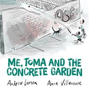 Me, Toma and the concrete garden cover image