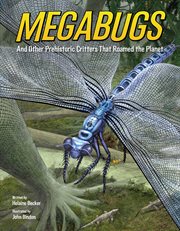 Megabugs : and other prehistoric critters that roamed the planet cover image