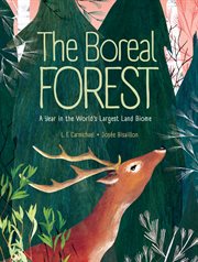 The boreal forest : a year in the world's largest land biome cover image