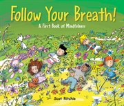Follow your breath! : a first book of mindfulness cover image