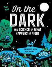In the dark. The Science of What Happens at Night cover image