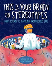 This is your brain on stereotypes. How Science Is Tackling Unconscious Bias cover image
