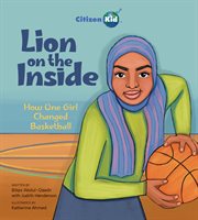 Lion on the Inside : How One Girl Changed Basketball. CitizenKid cover image