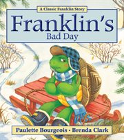 Franklin's bad day : Franklin Classic Storybooks cover image