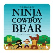 The legend of Ninja Cowboy Bear cover image