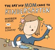 The day my mom came to kindergarten cover image