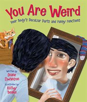 You are weird your body's peculiar parts and funny functions cover image