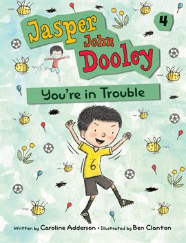 Cover image for Jasper John Dooley: You're in Trouble