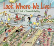 Look where we live! a first book of community building cover image