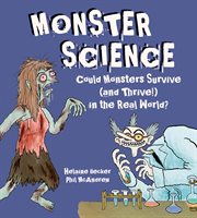 Monster science: could monsters survive (and thrive!) in the real world? cover image