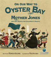 On our way to Oyster Bay: Mother Jones and her march for children's rights cover image