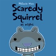Scaredy squirrel at night cover image