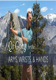 Qi gong for the arms, wrists, and hands cover image