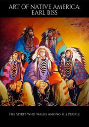 Art of native america: earl biss : Earl Biss cover image