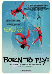 Born to fly: Elizabeth Streb vs. gravity cover image