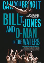 Can you bring it : Bill T. Jones and D-man in the waters cover image