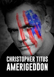 Christopher Titus : Amerigeddon cover image