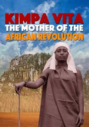 Kimpa Vita : The Mother of the African Revolution cover image