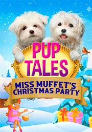 Pup Tales: Miss Muffet's Christmas Party