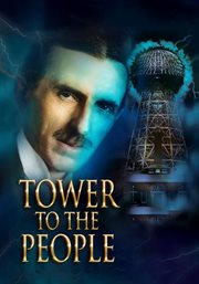 Tower to the people : Tesla's dream at Wardenclyffe cover image
