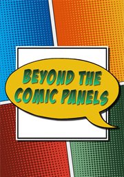 Beyond the Comic Panels cover image