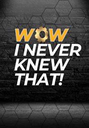 Wow, I Never Knew That! - Season 2 : Wow, I Never Knew That! cover image