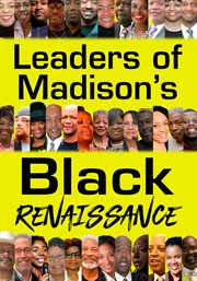 Leaders of Madison's Black Renaissance cover image