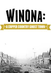 Winona : a copper country ghost town cover image