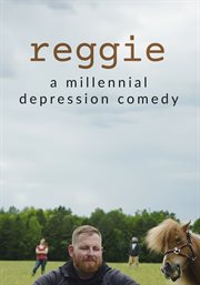 Reggie : A Millennial Depression Comedy cover image