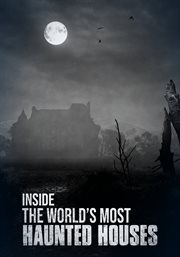 Inside the world's most haunted houses cover image