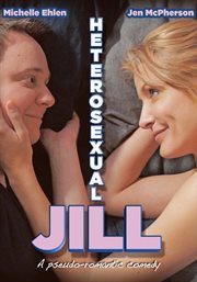 Heterosexual Jill: a pseudo-romantic comedy cover image
