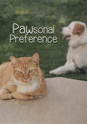 Pawsonal Preferences : Dogs Rule! Cats Don't Care cover image