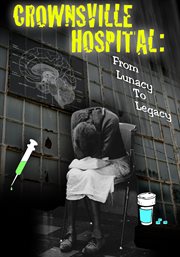 Crownsville hospital: from lunacy to legacy cover image