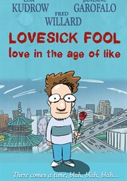 Lovesick fool. Love in the Age of Like cover image