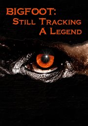 Bigfoot: still tracking a legend cover image