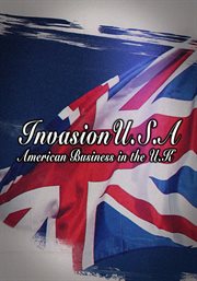 Invasion u.s.a: american business in the u.k cover image
