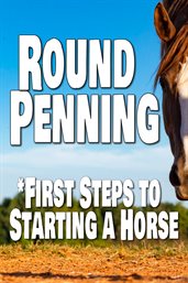 Round penning: first steps to starting a horse - season 1 cover image