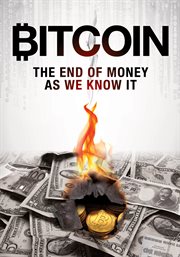 Bitcoin. The End of Money as We Know It