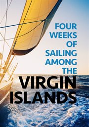 Four weeks of sailing among the virgin islands cover image