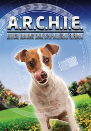 A.R.C.H.I.E. : artificial robotronic canine hyper-intelligence experiment cover image