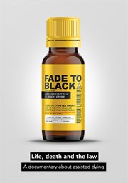 Fade to black : a documentary about assisted dying in Australia cover image