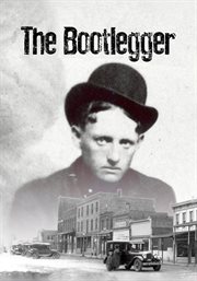 The bootlegger : a story of small-town America cover image