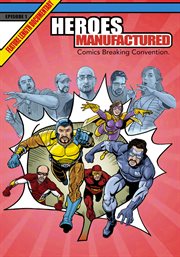Heroes manufactured. Comics Breaking Convention! cover image